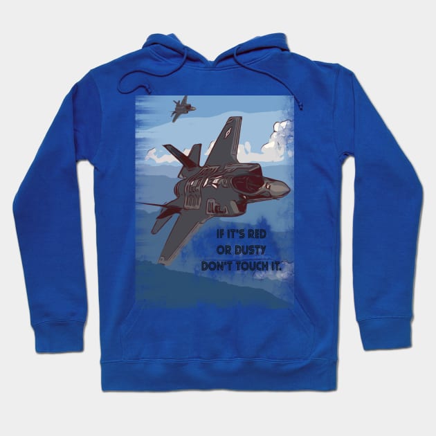 Fighter Jet Plane 'If its Red, Dusty, Don't Touch it' Hoodie by FasBytes